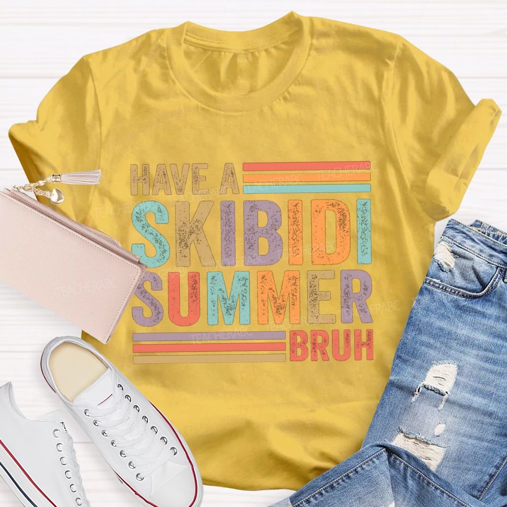 Have A Skibidi Summer Bruh Colorful Strip Teacher T-shirt