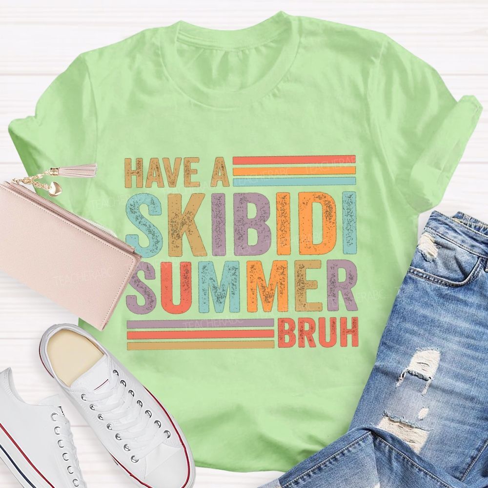 Have A Skibidi Summer Bruh Colorful Strip Teacher T-shirt
