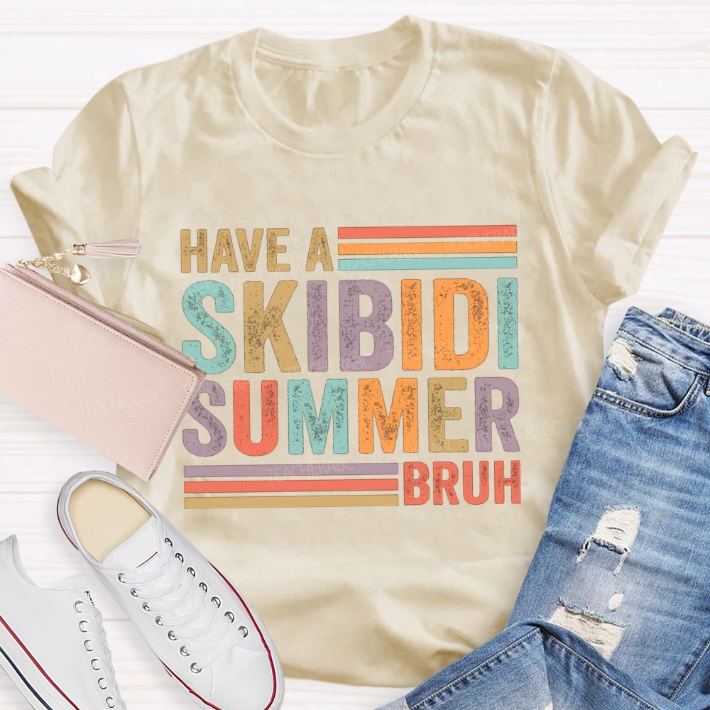 Have A Skibidi Summer Bruh Colorful Strip Teacher T-shirt