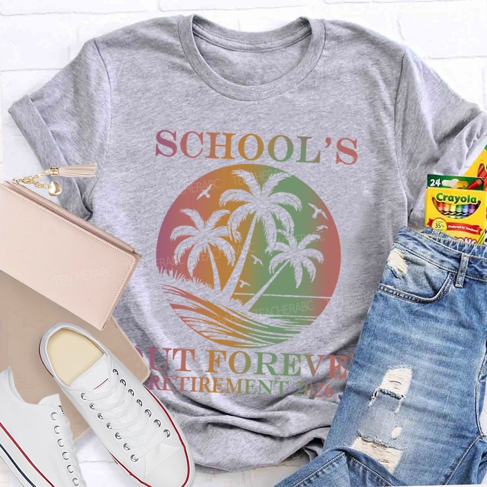 School's Out Forever Retirement 2026 Summer Beach Teacher T-Shirt
