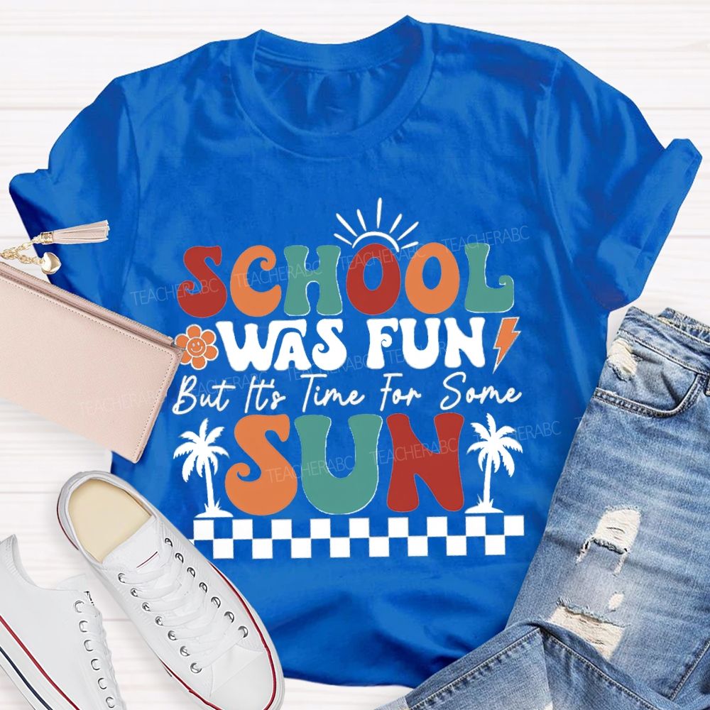 School Was Fun But It‘s Time For Some Sun Plaid Print Teacher T-shirt