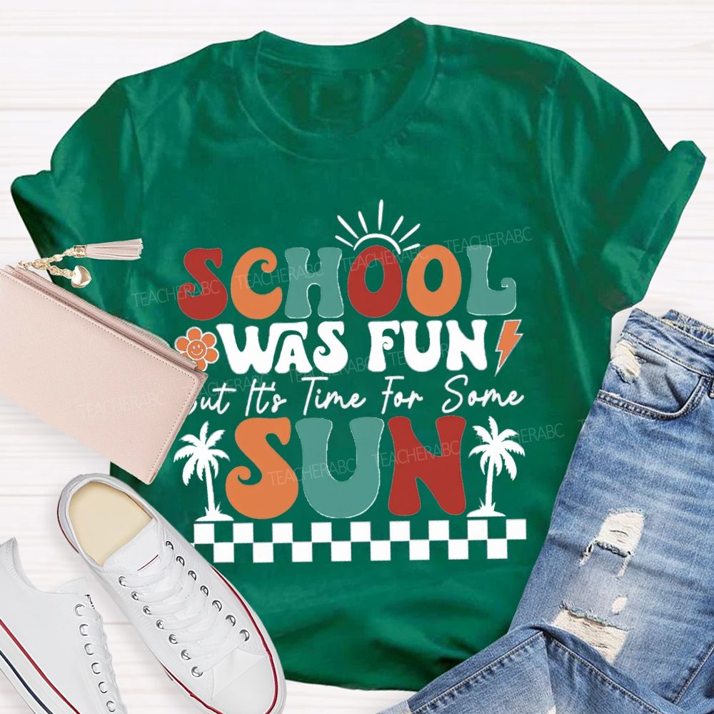 School Was Fun But It‘s Time For Some Sun Plaid Print Teacher T-shirt