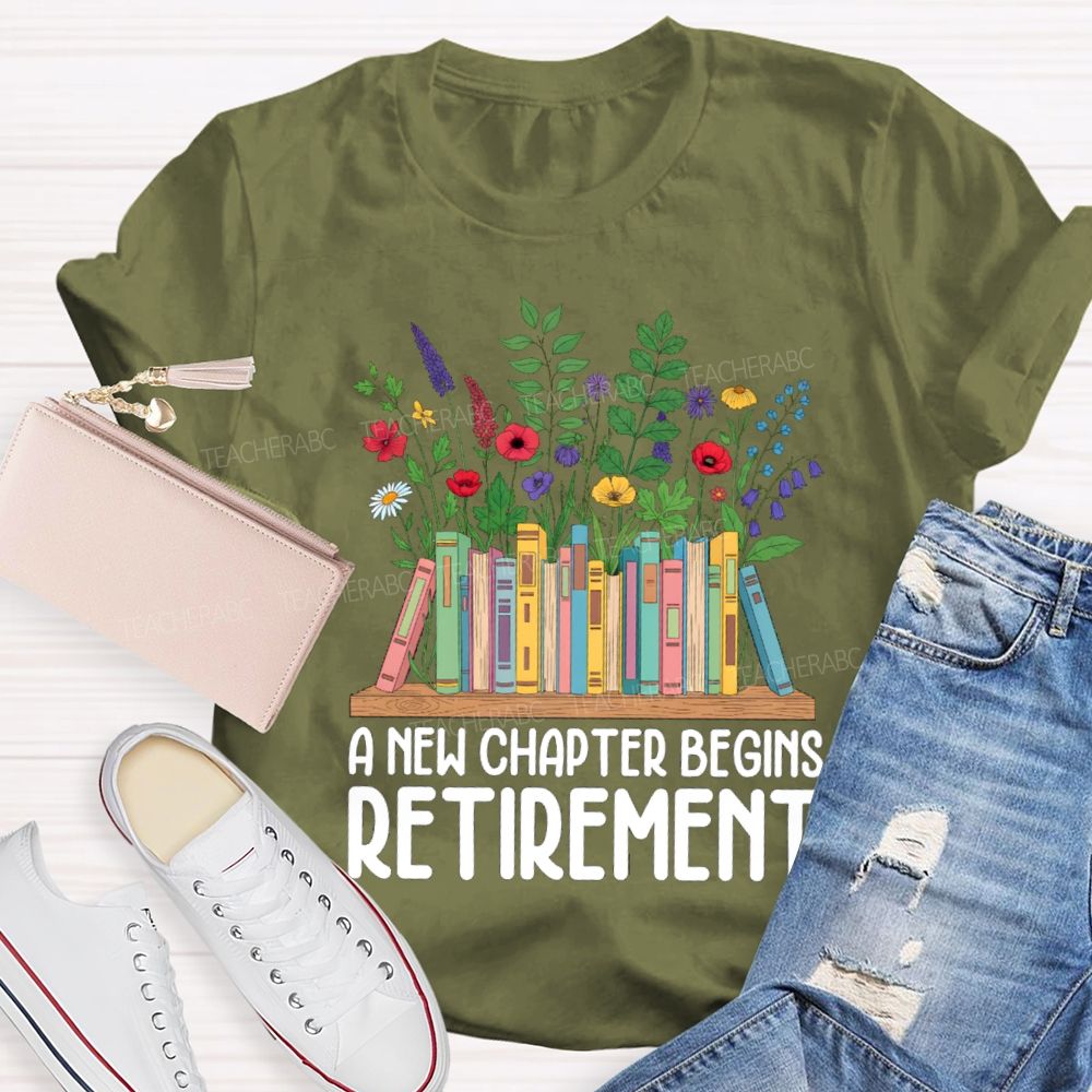 A New Chapter Begins Retirement Floral Books Teacher T-shirt