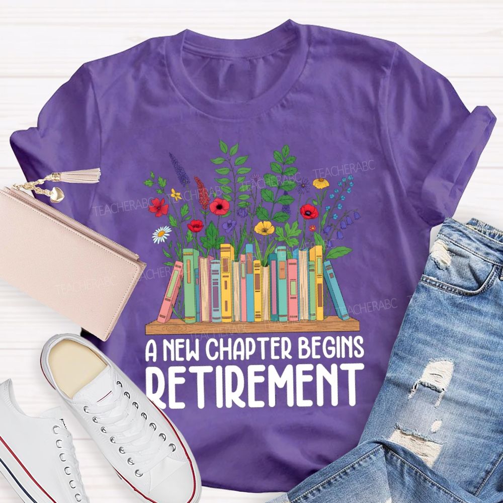 A New Chapter Begins Retirement Floral Books Teacher T-shirt