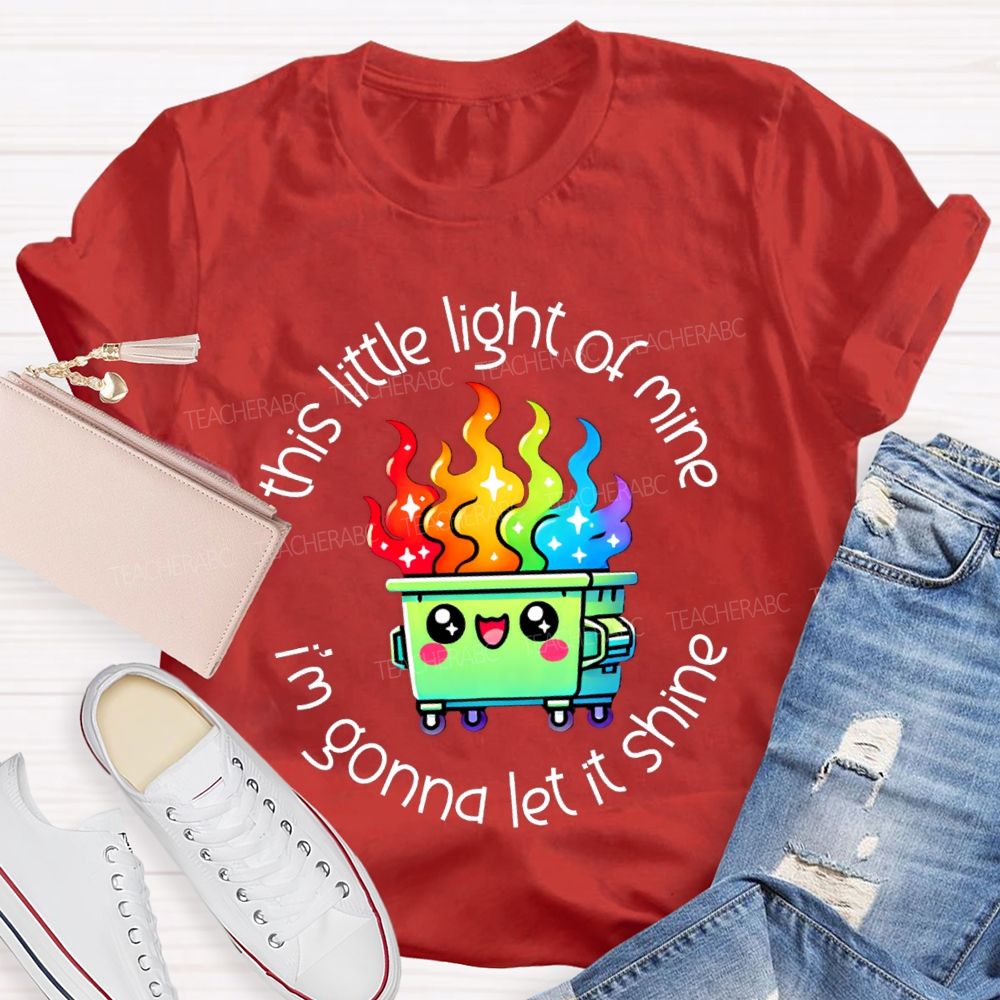 This Little Light Of Mine I'M Gonna Let It Shine Colorful Fire Teacher T-shirt