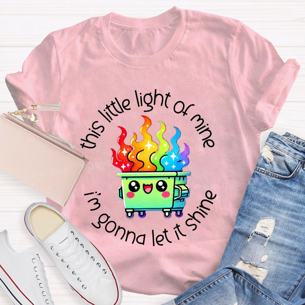 This Little Light Of Mine I'M Gonna Let It Shine Colorful Fire Teacher T-shirt