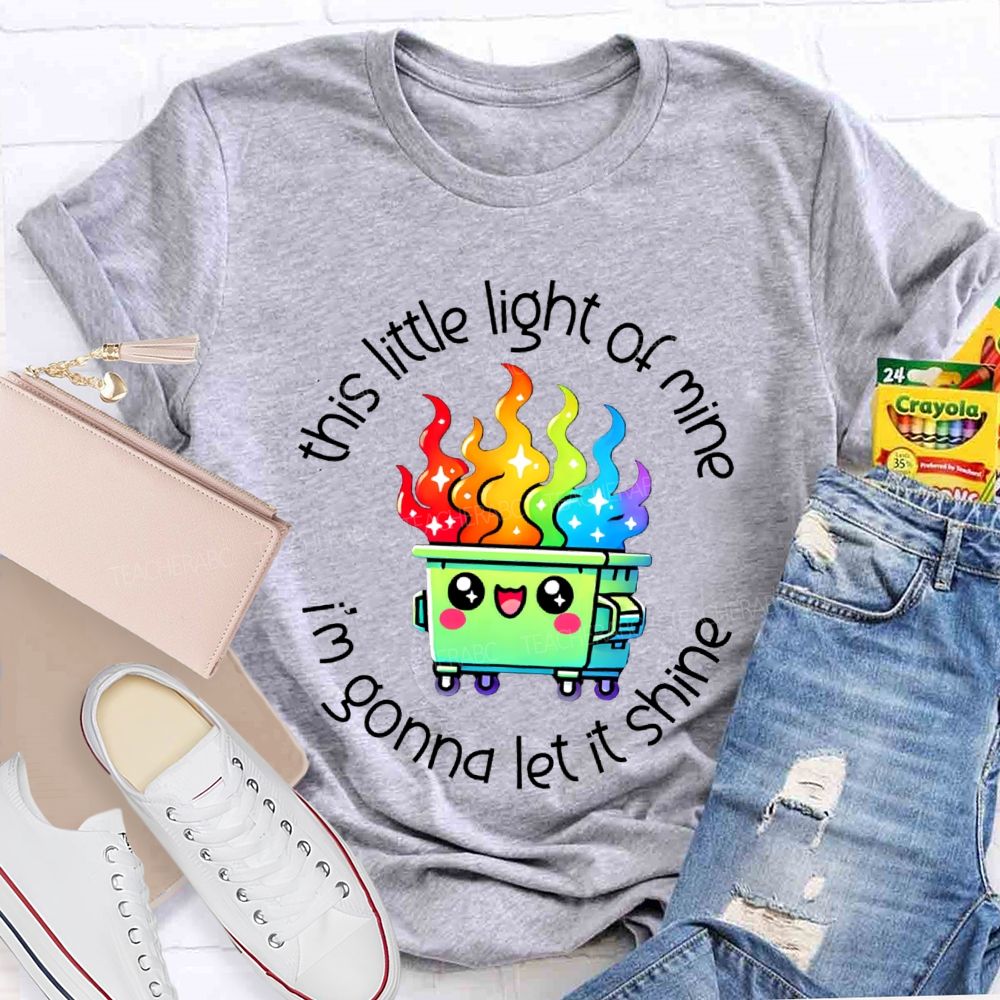 This Little Light Of Mine I'M Gonna Let It Shine Colorful Fire Teacher T-shirt