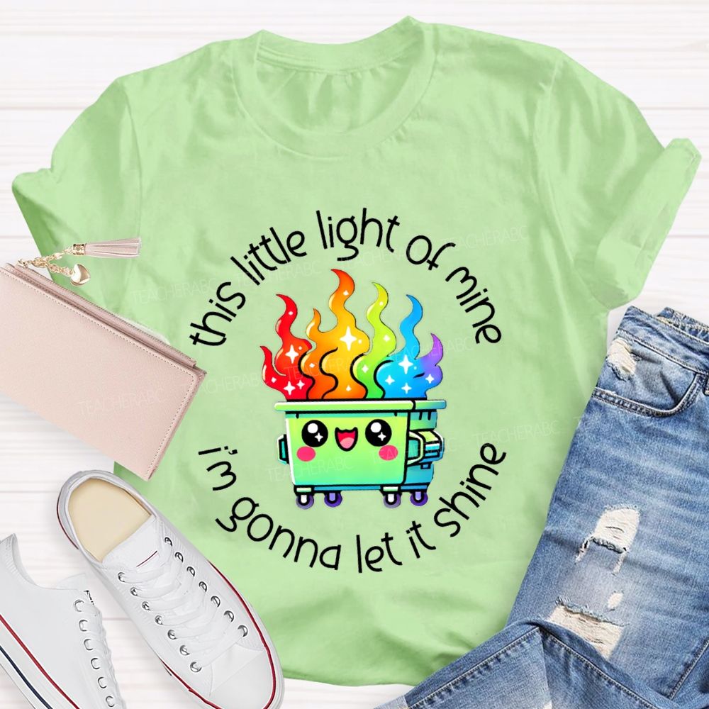This Little Light Of Mine I'M Gonna Let It Shine Colorful Fire Teacher T-shirt