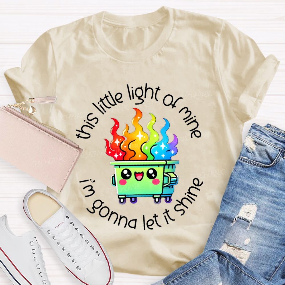 This Little Light Of Mine I'M Gonna Let It Shine Colorful Fire Teacher T-shirt