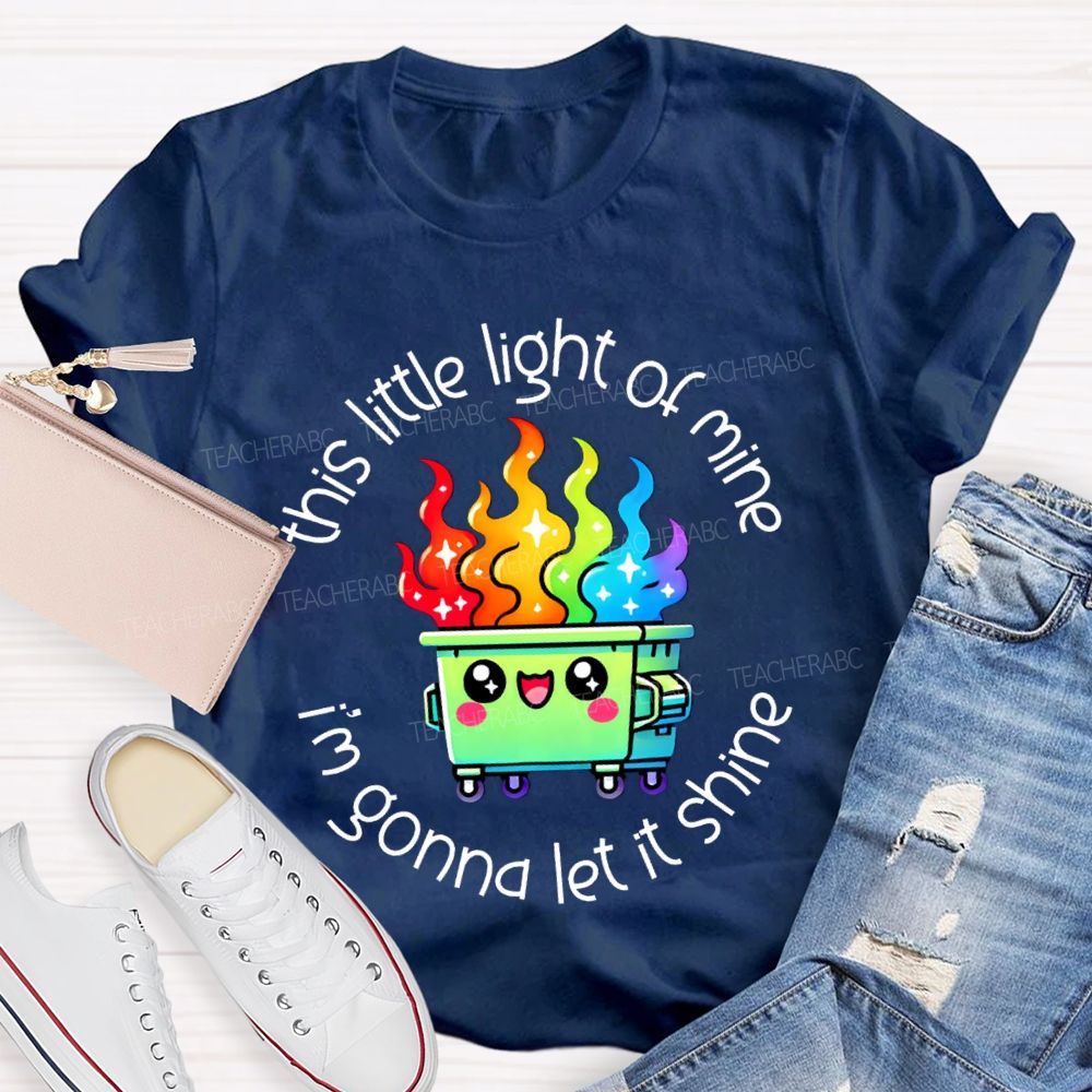 This Little Light Of Mine I'M Gonna Let It Shine Colorful Fire Teacher T-shirt