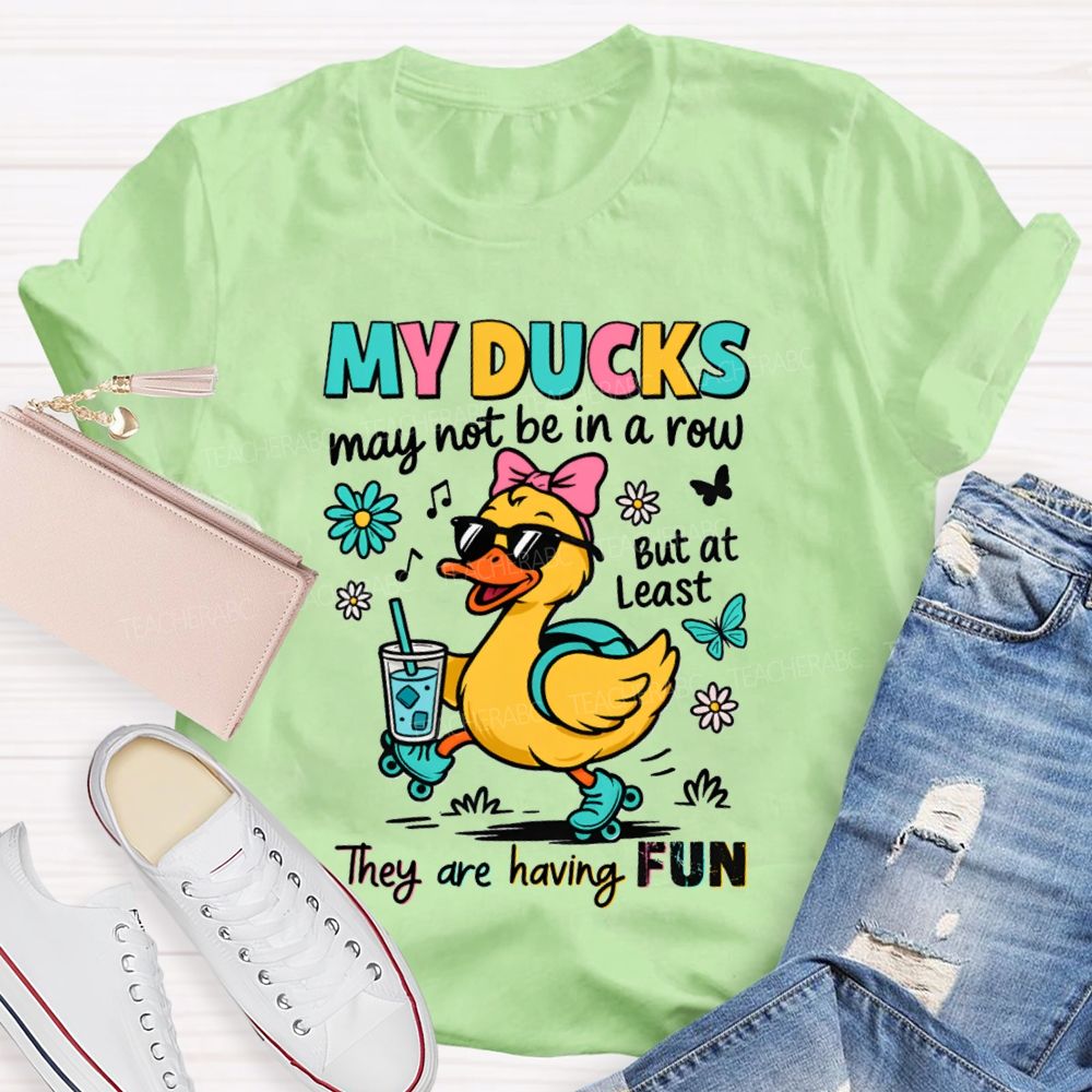 May Not In A Row But At Least They Are Having Fun Teacher T-Shirt