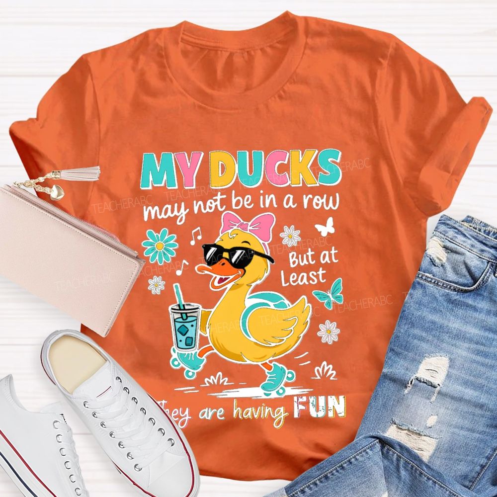 May Not In A Row But At Least They Are Having Fun Teacher T-Shirt