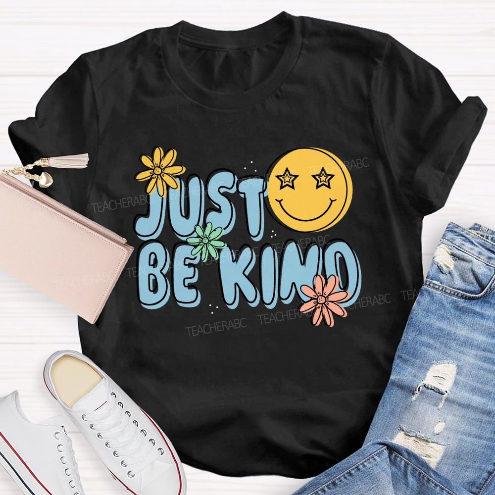 Just Be Kind Happy Face Teacher T-Shirt