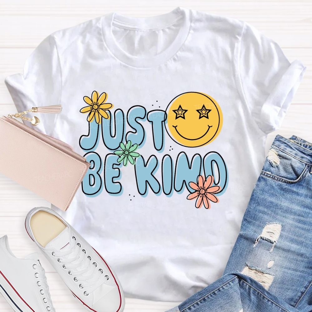 Just Be Kind Happy Face Teacher T-Shirt