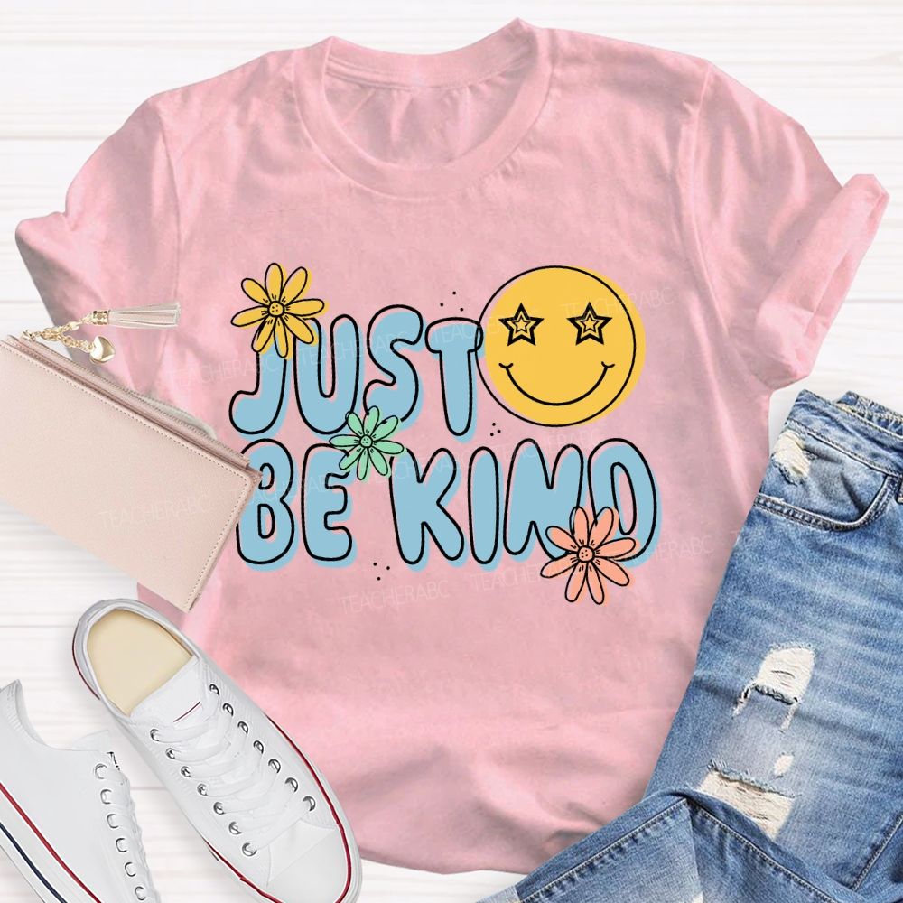 Just Be Kind Happy Face Teacher T-Shirt