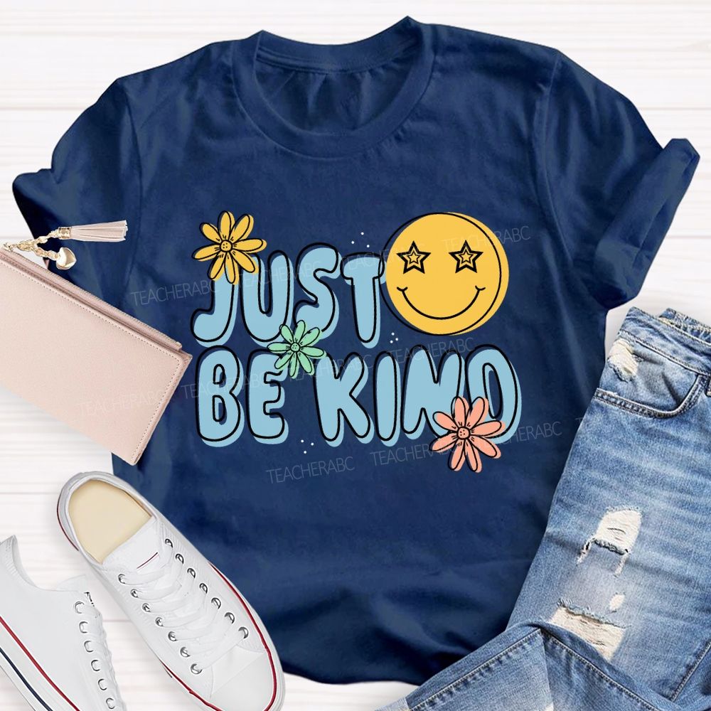 Just Be Kind Happy Face Teacher T-Shirt