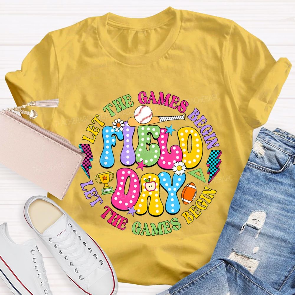 Let The Games Begin Field Day Teacher T-shirt