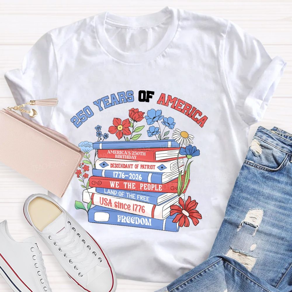 250 Years Of America Books  Teacher T-shirt