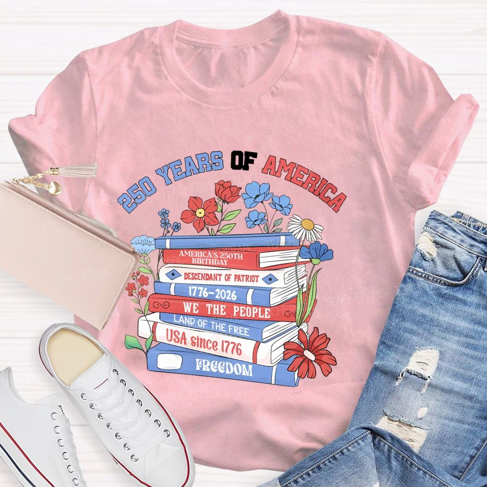 250 Years Of America Books  Teacher T-shirt