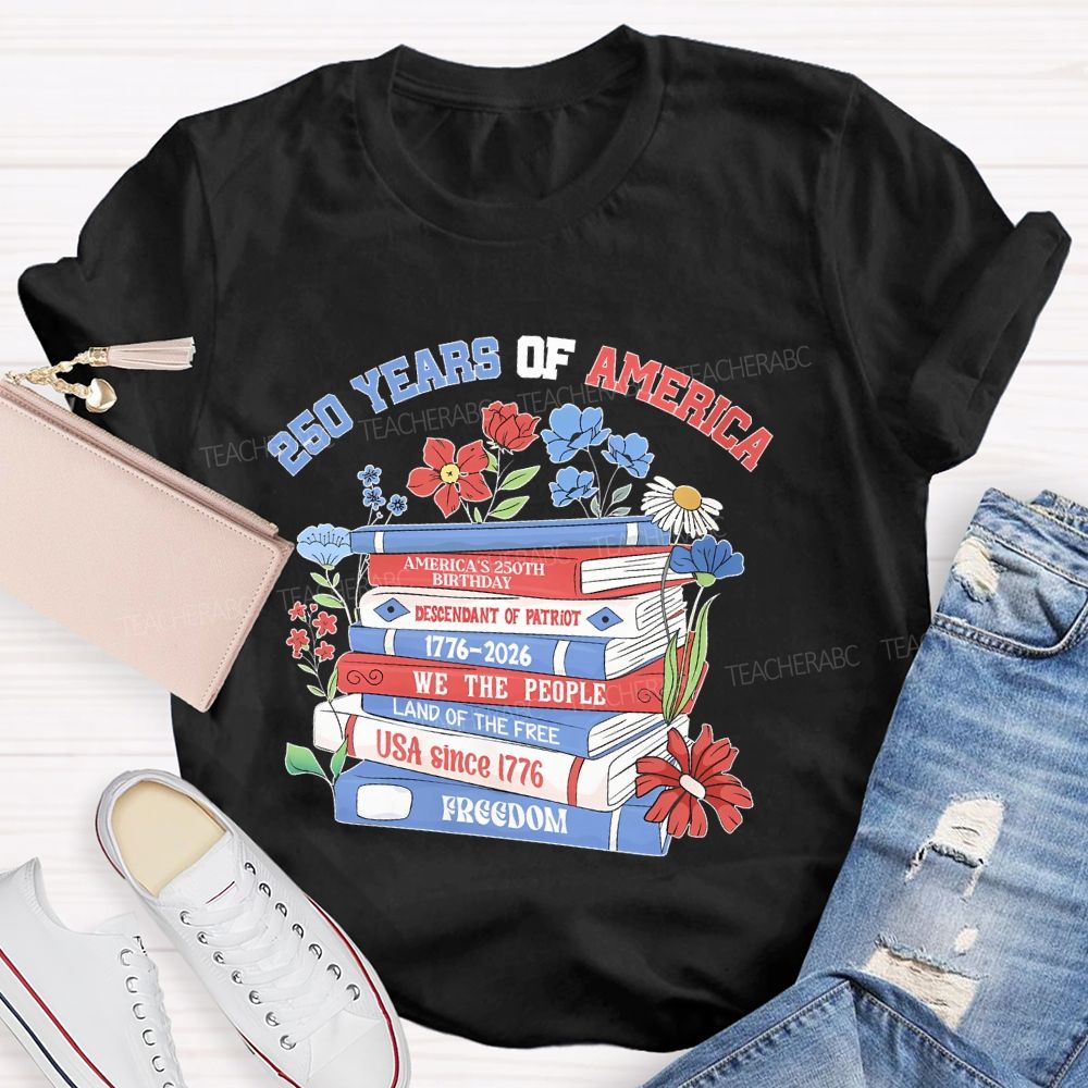 250 Years Of America Books  Teacher T-shirt