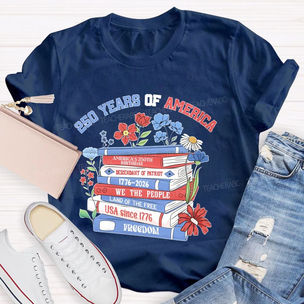250 Years Of America Books  Teacher T-shirt