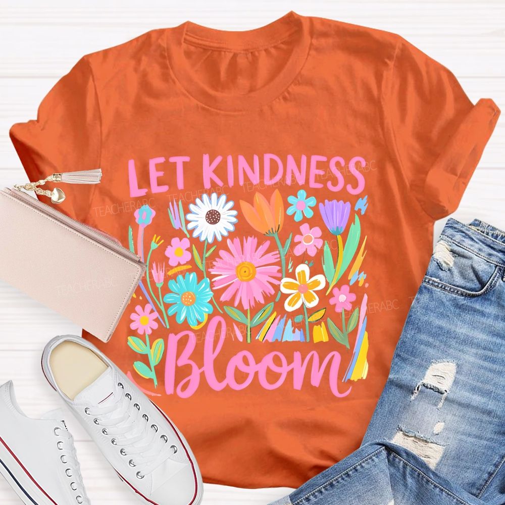 Let Kindness Bloom  Pattern  Teacher T-shirt