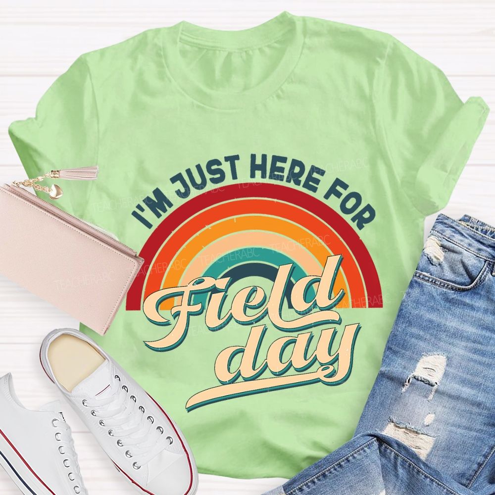I'M Just Here For Field Day Rainbow Print Teacher T-shirt