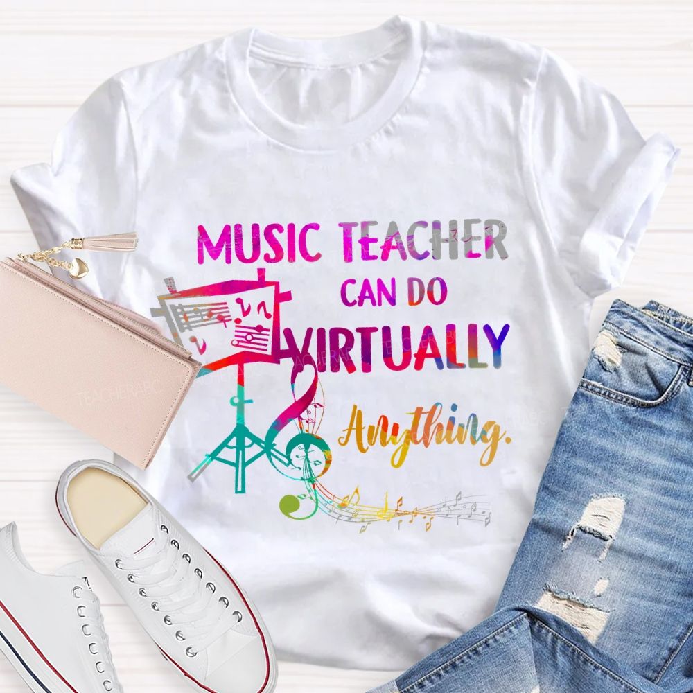 Music Teacher Can Do Virtually Anything Teacher T-shirt