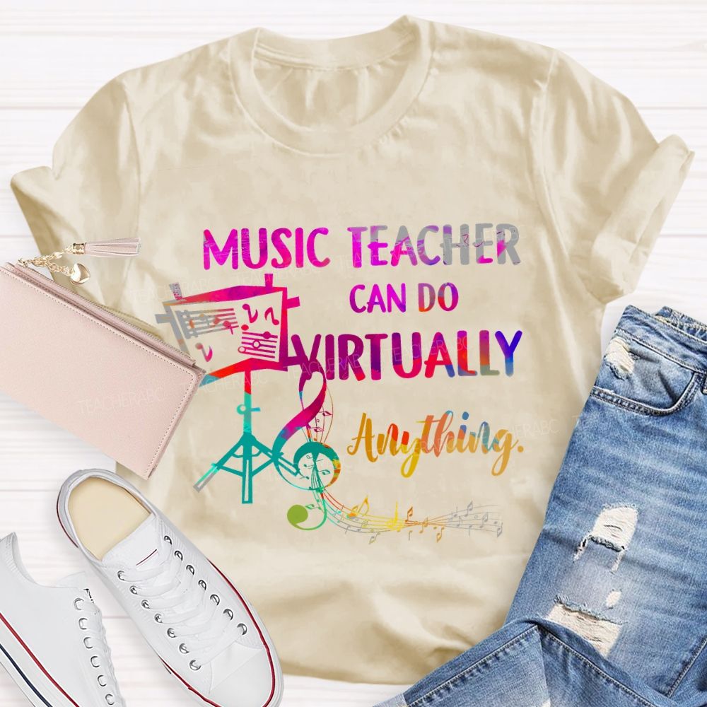 Music Teacher Can Do Virtually Anything Teacher T-shirt