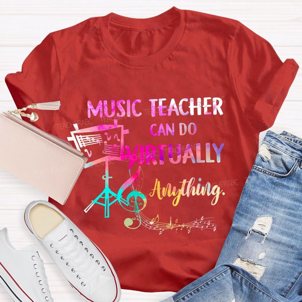 Music Teacher Can Do Virtually Anything Teacher T-shirt