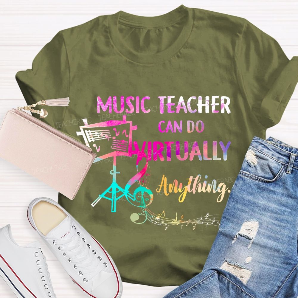 Music Teacher Can Do Virtually Anything Teacher T-shirt