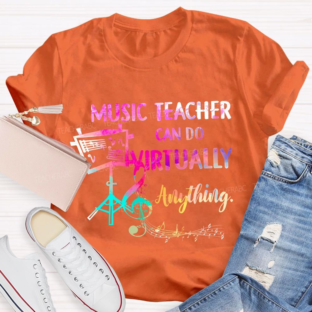 Music Teacher Can Do Virtually Anything Teacher T-shirt