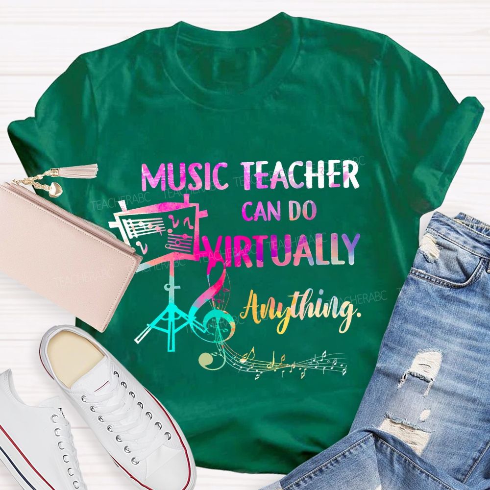 Music Teacher Can Do Virtually Anything Teacher T-shirt