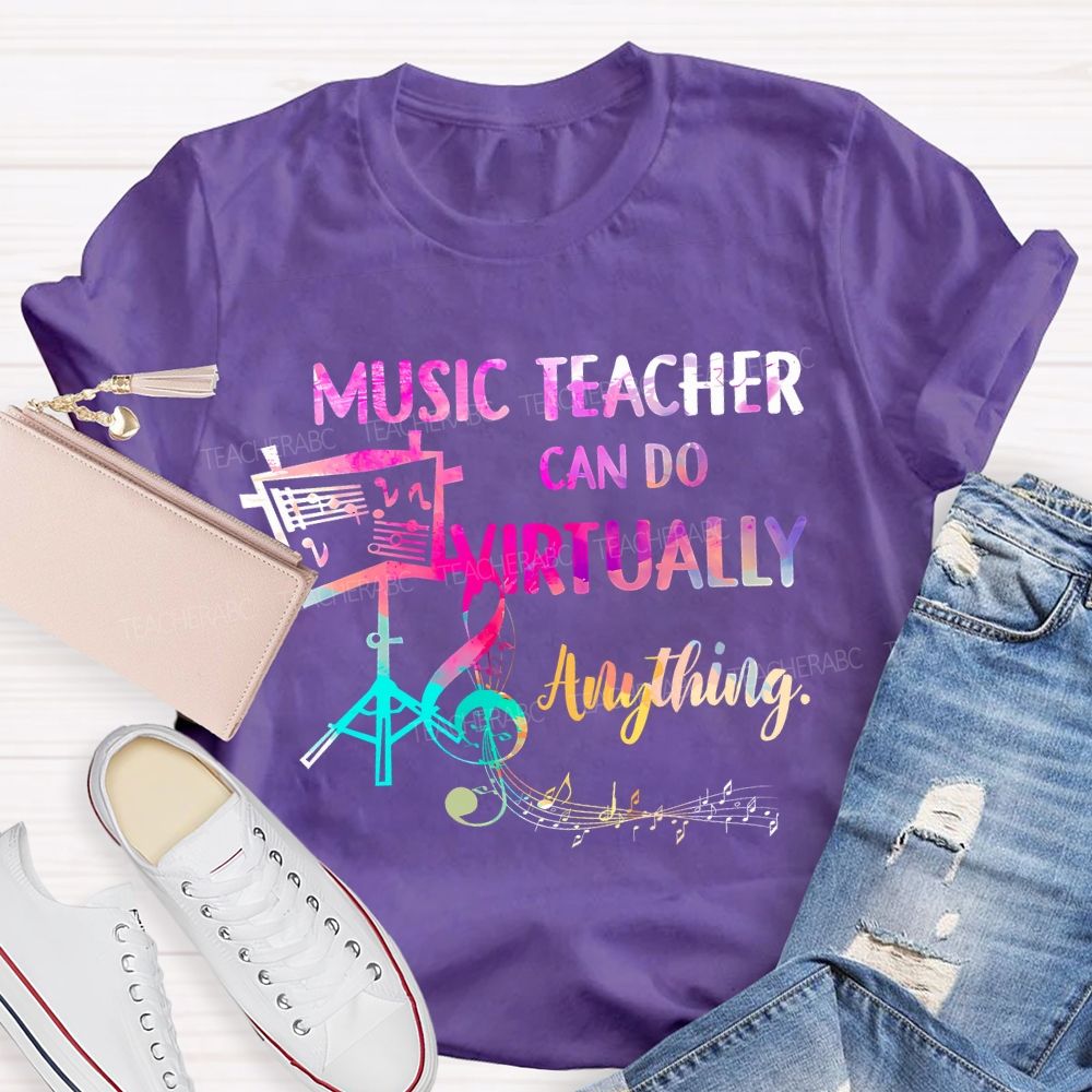 Music Teacher Can Do Virtually Anything Teacher T-shirt