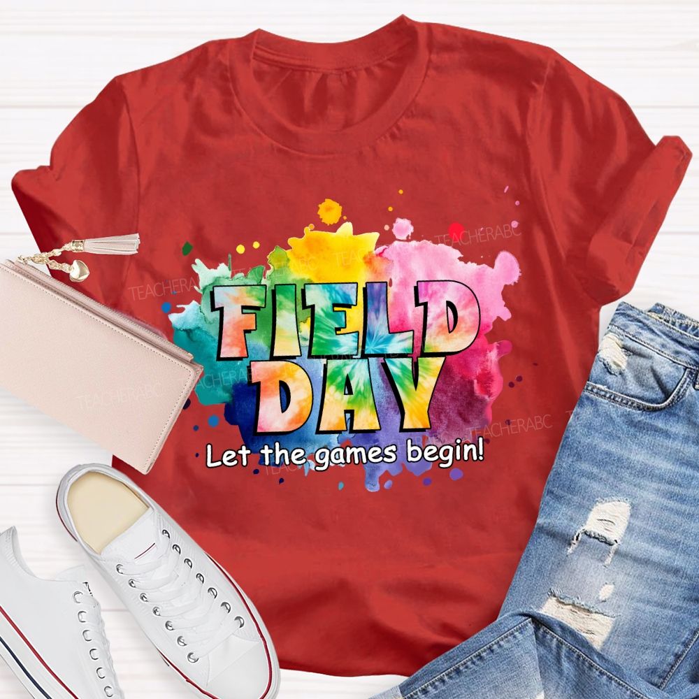 Field Day Let The Games Begin Tie-Dye Effect Teacher T-Shirt