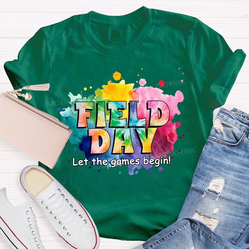 Field Day Let The Games Begin Tie-Dye Effect Teacher T-Shirt