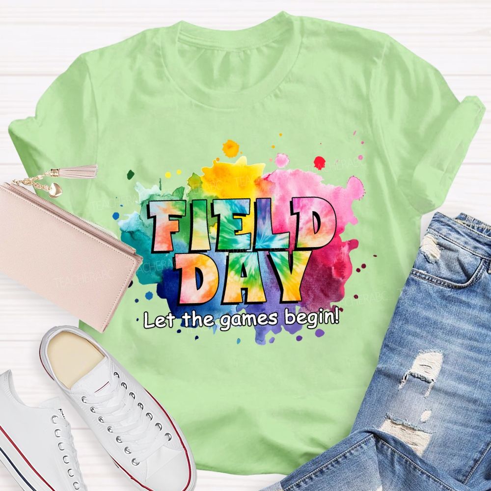 Field Day Let The Games Begin Tie-Dye Effect Teacher T-Shirt