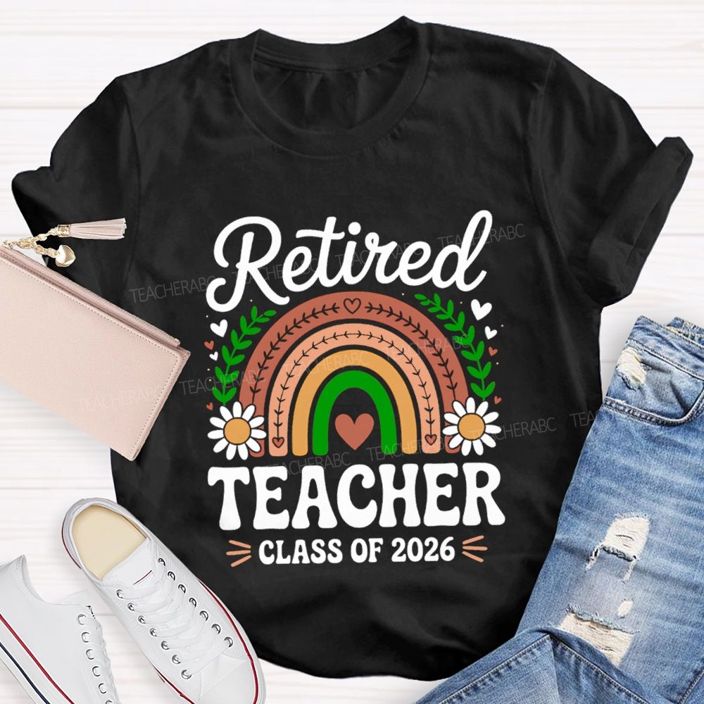 Retired Teacher Class Of 2026 Rainbow Flowers Teacher T-Shirt