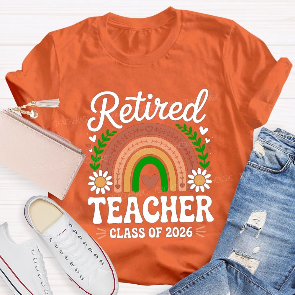 Retired Teacher Class Of 2026 Rainbow Flowers Teacher T-Shirt