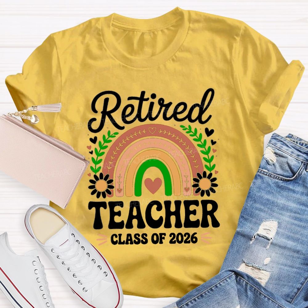 Retired Teacher Class Of 2026 Rainbow Flowers Teacher T-Shirt