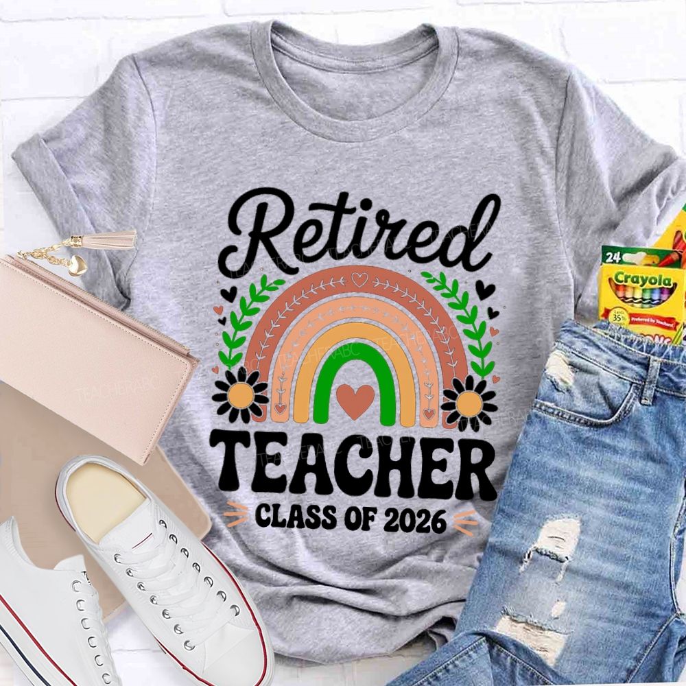 Retired Teacher Class Of 2026 Rainbow Flowers Teacher T-Shirt