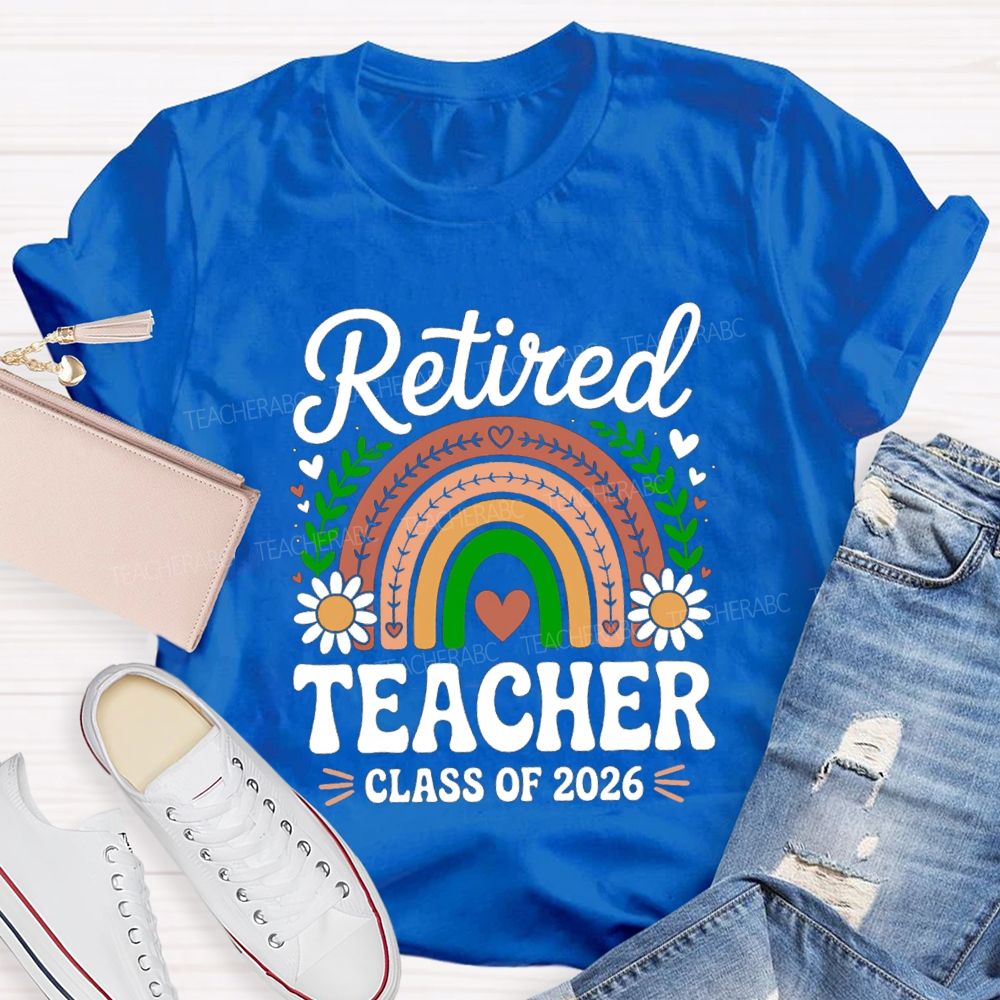 Retired Teacher Class Of 2026 Rainbow Flowers Teacher T-Shirt