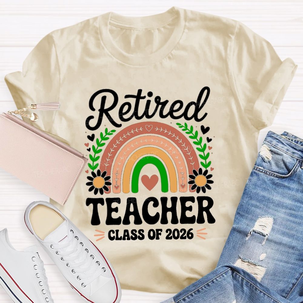 Retired Teacher Class Of 2026 Rainbow Flowers Teacher T-Shirt