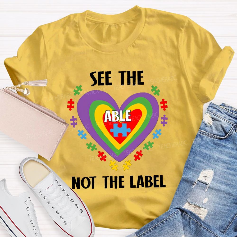 See The Able Not The Label Colorful Heart Teacher T-Shirt