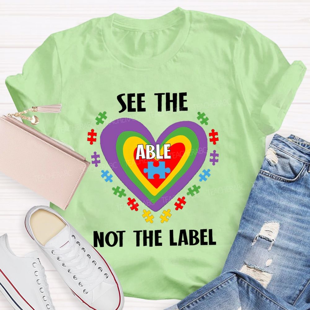 See The Able Not The Label Colorful Heart Teacher T-Shirt