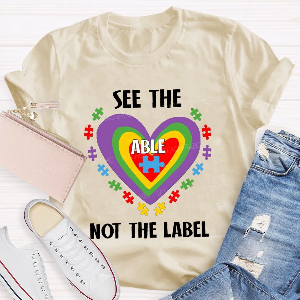 See The Able Not The Label Colorful Heart Teacher T-Shirt