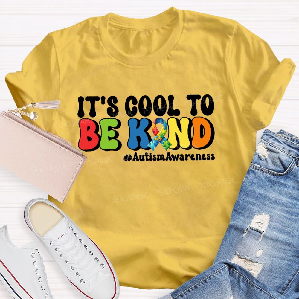 It's Cool To Be Kind Autism Awareness Teacher T-Shirt