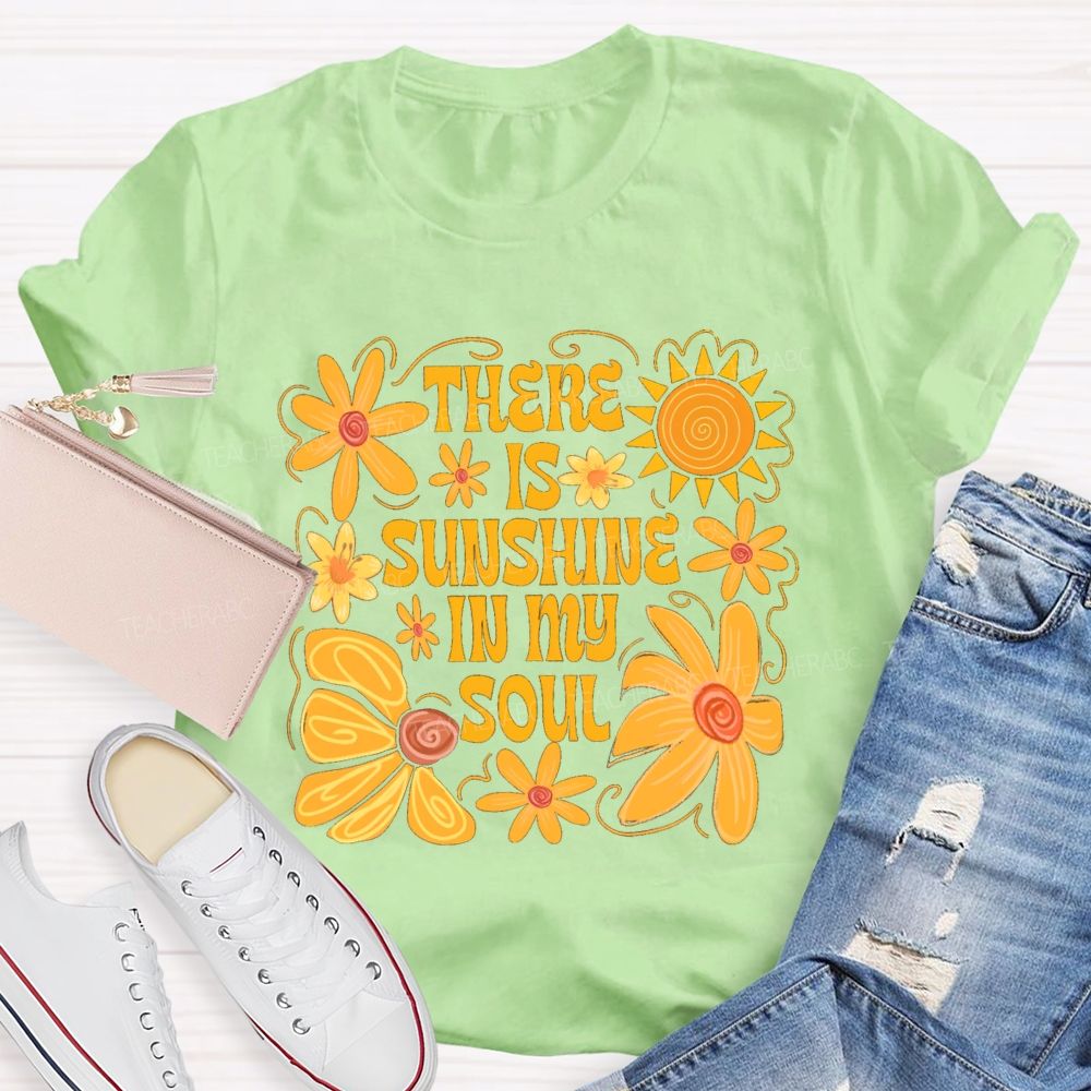 There Is Sunshine In My Soul Teacher T-Shirt
