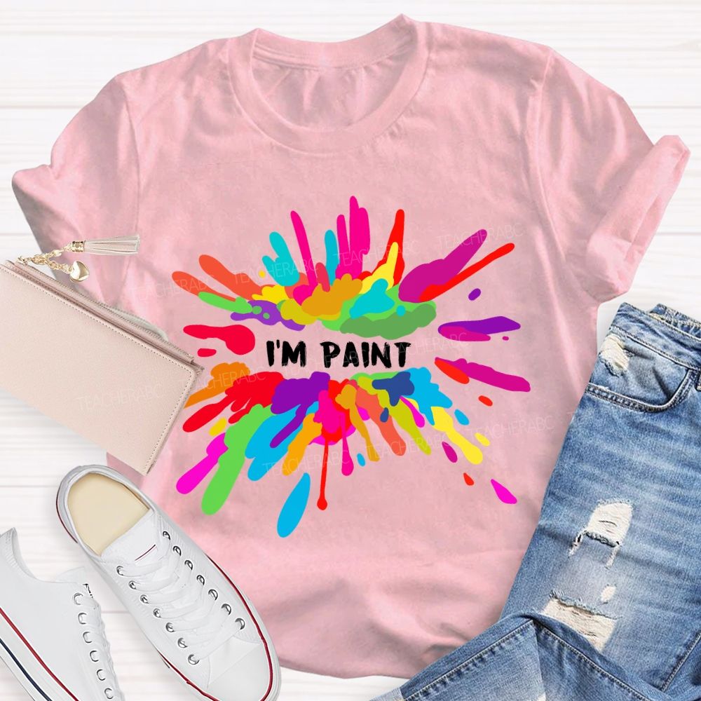 I.m Paint Art Vibes Teacher T-shirt