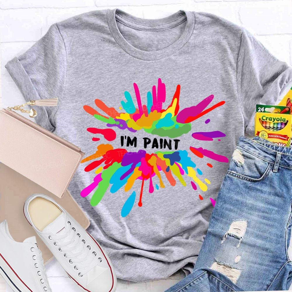 I.m Paint Art Vibes Teacher T-shirt
